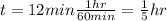 t=12min\frac{1hr}{60min}=\frac{1}{5} hr