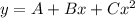 y=A+Bx+Cx^2