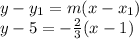 y - y_1 = m(x-x_1)\\y -5 = -\frac{2}{3}(x-1)