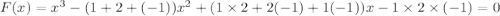 F(x)=x^{3}-(1+2+(-1)) x^{2}+(1 \times 2+2(-1)+1(-1)) x-1 \times 2 \times(-1)=0