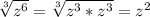 \sqrt[3]{z^6} =\sqrt[3]{z^3*z^3}=z^2
