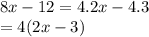 8x-12=4.2x-4.3\\=4(2x-3)