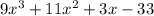 9x^3 + 11x^2 + 3x-33