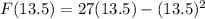 F(13.5) = 27(13.5) - (13.5)^2