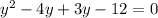 y^2-4y+3y-12=0