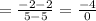 =\frac{-2-2}{5-5}=\frac{-4}{0}