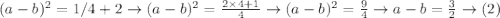 (a-b)^{2}=1 / 4+2 \rightarrow(a-b)^{2}=\frac{2 \times 4+1}{4} \rightarrow(a-b)^{2}=\frac{9}{4} \rightarrow a-b=\frac{3}{2} \rightarrow(2)