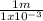 \frac{1 m}{1x10^{-3}}