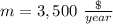 m=3,500\ \frac{\$}{year}