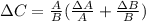 \Delta C=\frac{A}{B}(\frac{\Delta A}{A}+\frac{\Delta B}{B})