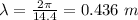 \lambda = \frac{2\pi}{14.4} = 0.436\ m