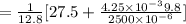 =\frac{1}{12.8}[27.5+ \frac{4.25\times 10^{-3} 9.8}{2500\times 10^{-6}}]