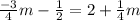 \frac{-3}{4}m-\frac{1}{2}=2+\frac{1}{4}m