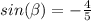 sin(\beta)=-\frac{4}{5}