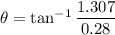 \theta=\tan^{-1}\dfrac{1.307}{0.28}