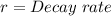 r=Decay\hspace{3}rate