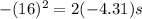 -(16)^2=2(-4.31)s