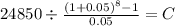 24850 \div \frac{(1+0.05)^{8}-1 }{0.05} = C\\