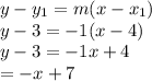 y - y_1 = m(x-x_1)\\y -3 = -1(x-4)\\y-3 = -1x +4\\\y = -x + 7