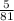 \frac{5}{81}