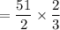 = \dfrac{51}{2} \times  \dfrac{2}{3}