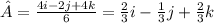 \hat{A}=\frac{4i-2j+4k}{6}=\frac{2}{3}i-\frac{1}{3}j+\frac{2}{3}k