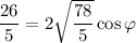 \dfrac{26}5=2\sqrt{\dfrac{78}5}\cos\varphi