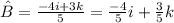 \hat{B}=\frac{-4i+3k}{5}=\frac{-4}{5}i+\frac{3}{5}k