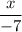 \dfrac{x}{-7}