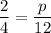 \dfrac{2}{4}=\dfrac{p}{12}