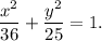 \dfrac{x^2}{36}+\dfrac{y^2}{25}=1.