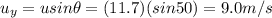 u_y = u sin \theta = (11.7)(sin 50)=9.0 m/s