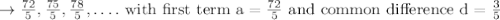 \rightarrow \frac{72}{5}, \frac{75}{5}, \frac{78}{5}, \ldots . \text { with first term } \mathrm{a}=\frac{72}{5} \text { and common difference } \mathrm{d}=\frac{3}{5}