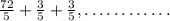 \frac{72}{5}+\frac{3}{5}+\frac{3}{5}, \ldots \ldots \ldots \ldots