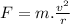 F=m.\frac{v^2}{r}