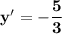 \bold{y'=-\dfrac{5}{3}}