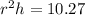 r^2h = 10.27