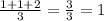 \frac{1+ 1+2}{3}  = \frac{3}{3}  = 1