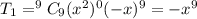 T_1=^9C_9(x^2)^0(-x)^9=-x^9