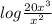 log\frac{20x^{3}}{x^{2}}