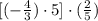 [(-\frac{4}{3})\cdot 5]\cdot (\frac{2}{5})