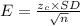 E=\frac{z_c\times SD}{\sqrt{n} }