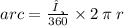 arc=  \frac{θ}{360}  \times 2 \: \pi \: r