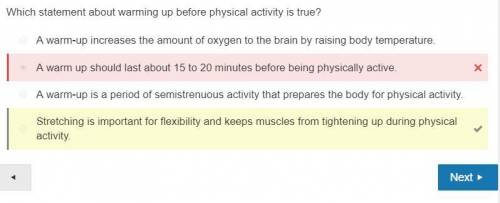 Which statement is true of warming up before physical activity?  a warm-up is a period of semistrenu