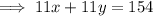 \implies 11x+11y=154