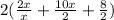 2(\frac{2x}{x}+\frac{10x}{2}+\frac{8}{2})