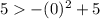 5 -(0)^2+5