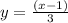 y=\frac{(x-1)}{3}