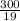 \frac{300}{19}