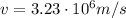 v=3.23\cdot 10^6 m/s